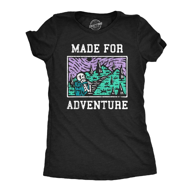 Trendy graphic T-shirts for young adults-Made For Adventure Women's T Shirt