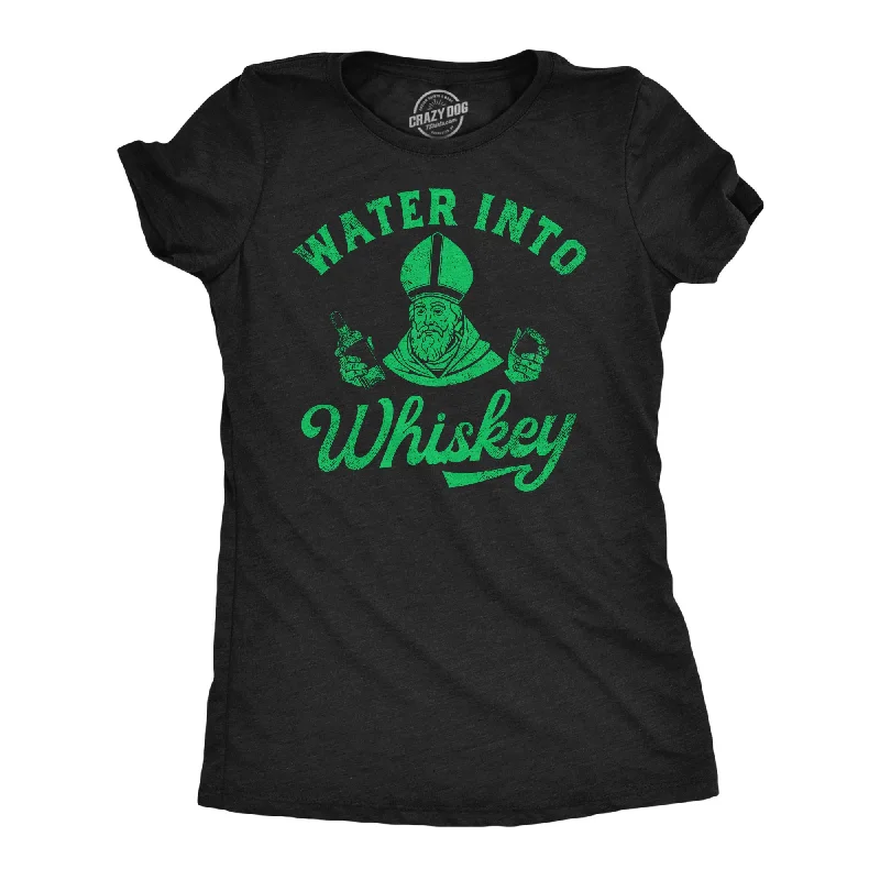 Custom T-shirts with catchy phrases for marketing-Water Into Whiskey Women's T Shirt