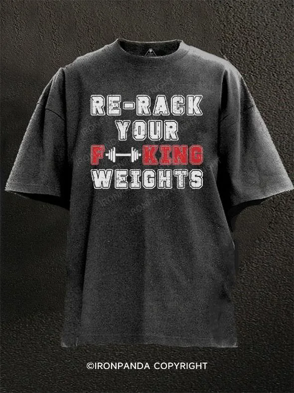 Custom T-shirts with unique patterns for fashion lovers-Re-Rack Your F@#KING WEIGHTS Washed Gym Shirt