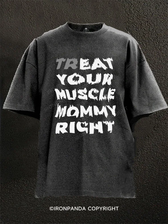 Custom T-shirts for personalized gifts-treat your muscle mommy Washed Gym Shirt