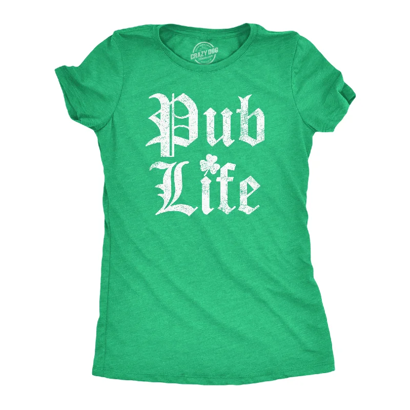 T-shirts with nature-inspired prints for eco-conscious fashion-Pub Life Women's T Shirt