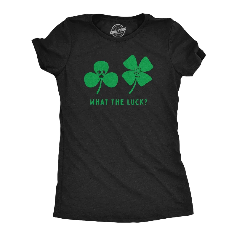 Best quality T-shirts for screen printing-What The Luck Women's T Shirt