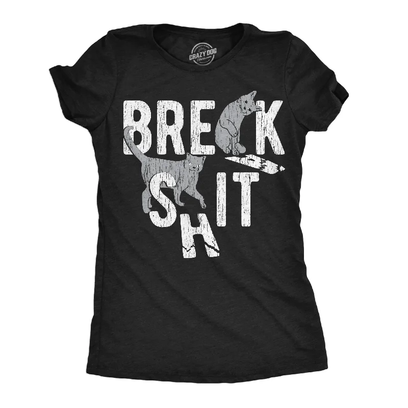 Graphic T-shirts with pop culture references-Break Shit Women's T Shirt