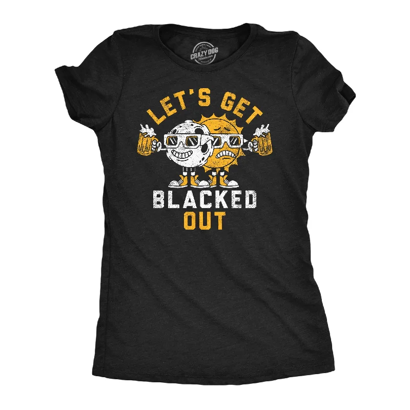 Stylish oversized T-shirts for casual comfort-Lets Get Blacked Out Women's T Shirt