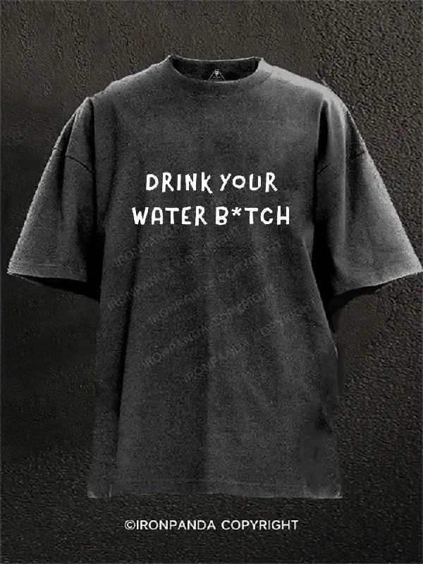 T-shirts for pet lovers with funny designs-DRINK YOUR WATER B*TCH Washed Gym Shirt