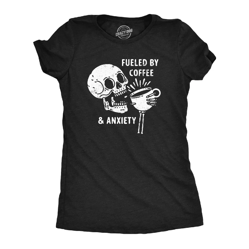 Classic white T-shirts for versatile outfits-Fueled By Coffee And Anxiety Women's T Shirt