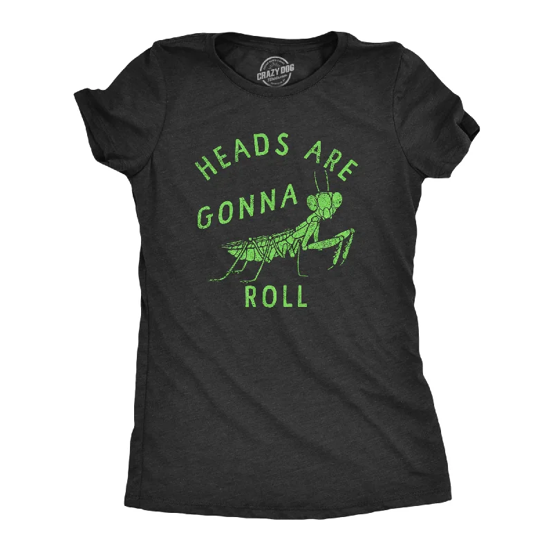 Eco-conscious T-shirts with organic materials-Heads Are Gonna Roll Women's T Shirt