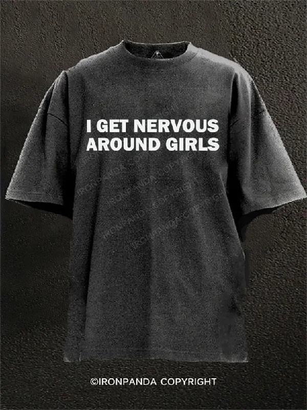 Funny T-shirts with sarcastic or witty messages-I Get Nervous Around Girls Washed Gym Shirt