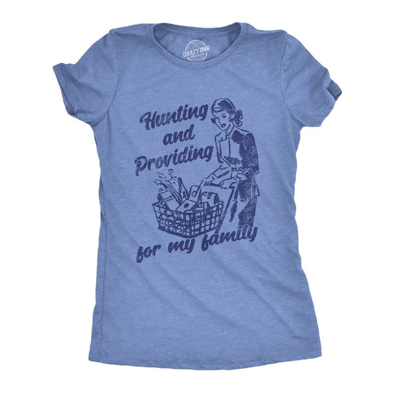 Custom T-shirts with catchy phrases for marketing-Hunting And Providing For My Family Women's T Shirt