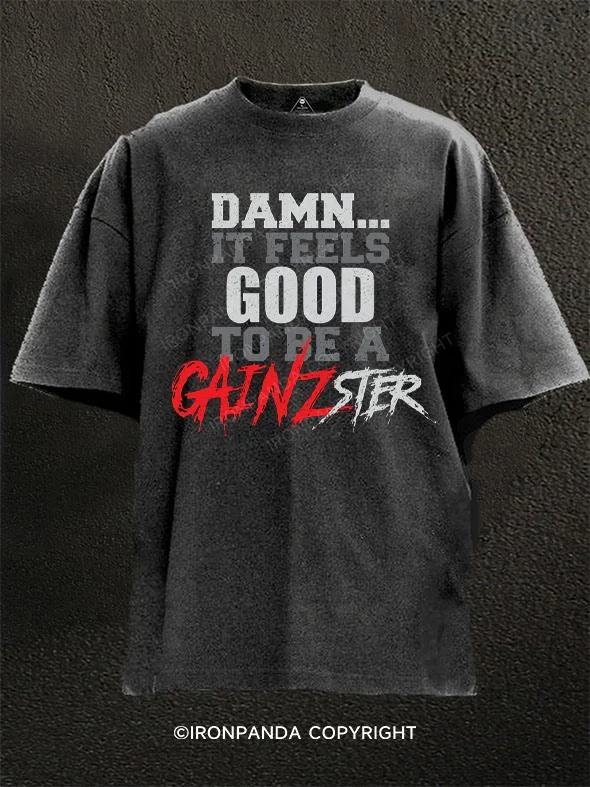 T-shirts with custom artwork for creative expression-Damn it feels good to be a GAINZSTER Washed Gym Shirt