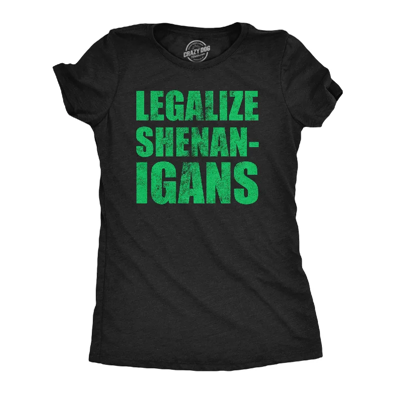 Affordable T-shirts for bulk orders-Legalize Shenanigans Women's T Shirt