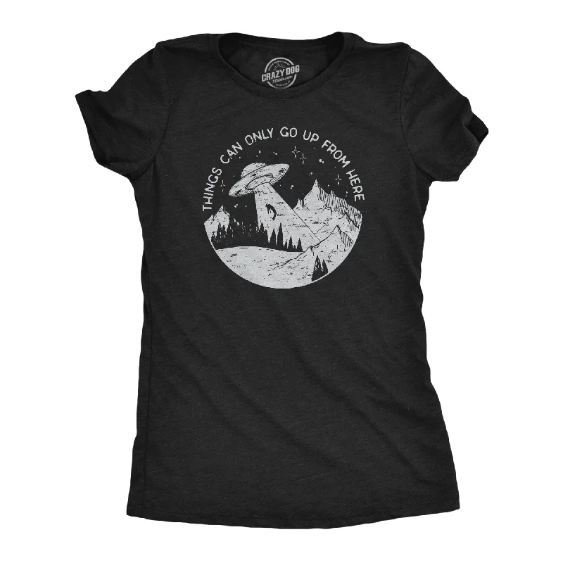 T-shirts for casual wear in every season-Things Can Only Go Up From Here Women's T Shirt