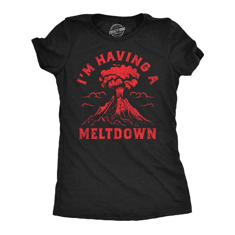 Custom T-shirts with artistic designs for exhibitions-Im Having A Meltdown Women's T Shirt