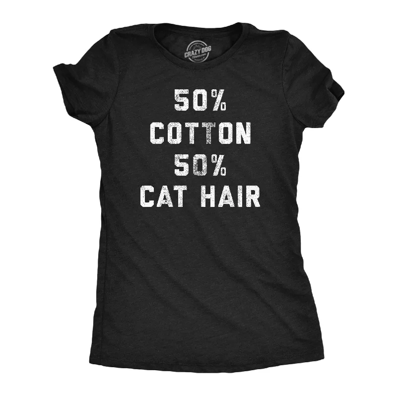 T-shirts for summer festivals and events-50 Percent Cotton 50 Percent Cat Hair Women's T Shirt