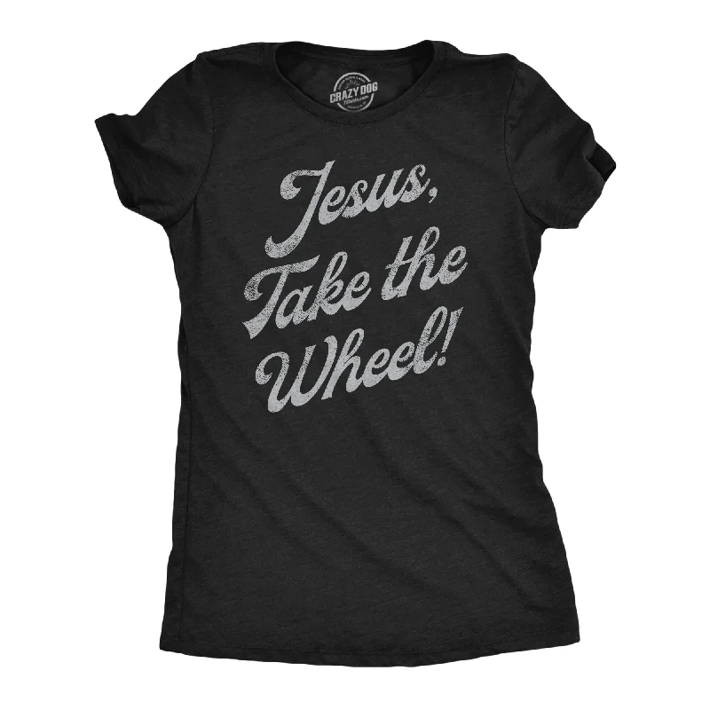 Graphic T-shirts for streetwear fashion-Jesus Take The Wheel Women's T Shirt