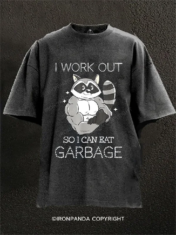 High-quality T-shirts for team events-I Work Out So I Can Eat Garbage Washed Gym Shirt