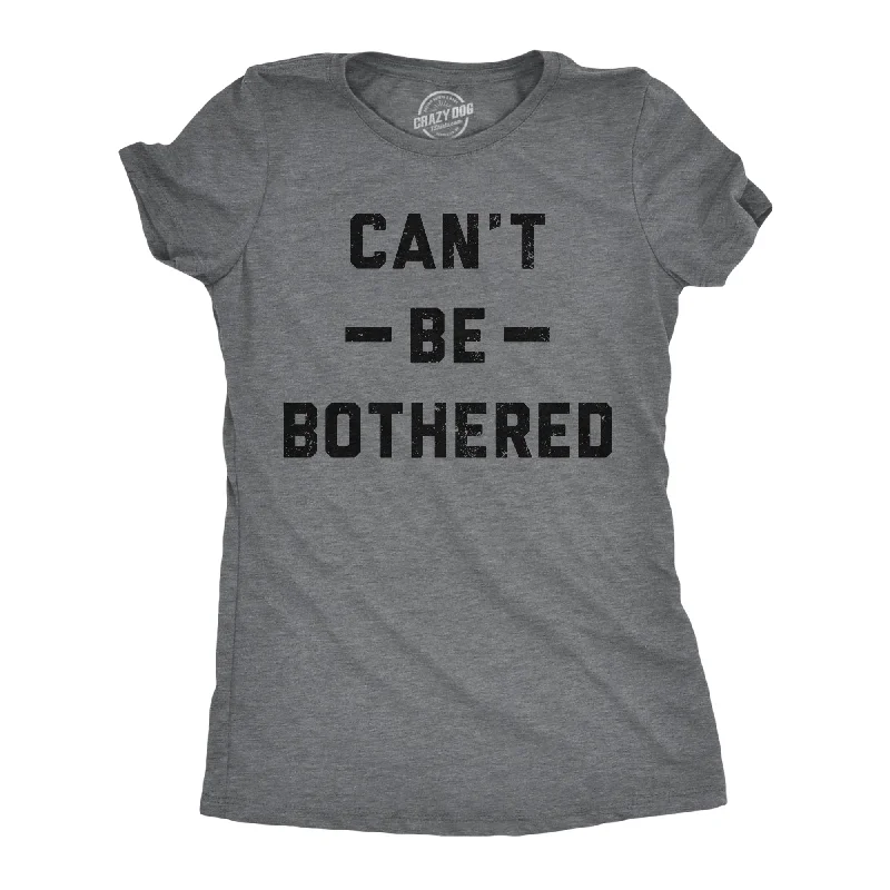 Stylish T-shirts with graphic designs for casual wear-Cant Be Bothered Women's T Shirt