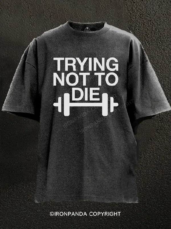 Best T-shirts for screen printing designs-Trying Not To Die Barbell Washed Gym Shirt