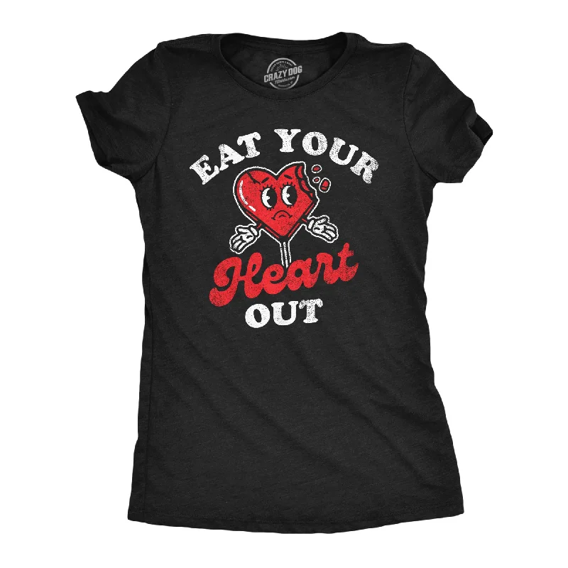 T-shirts with inspirational quotes for motivation-Eat Your Heart Out Women's T Shirt