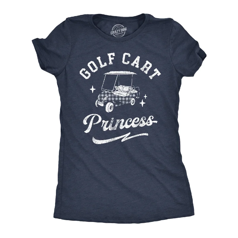 T-shirts with positive affirmations for good vibes-Golf Cart Princess Women's T Shirt