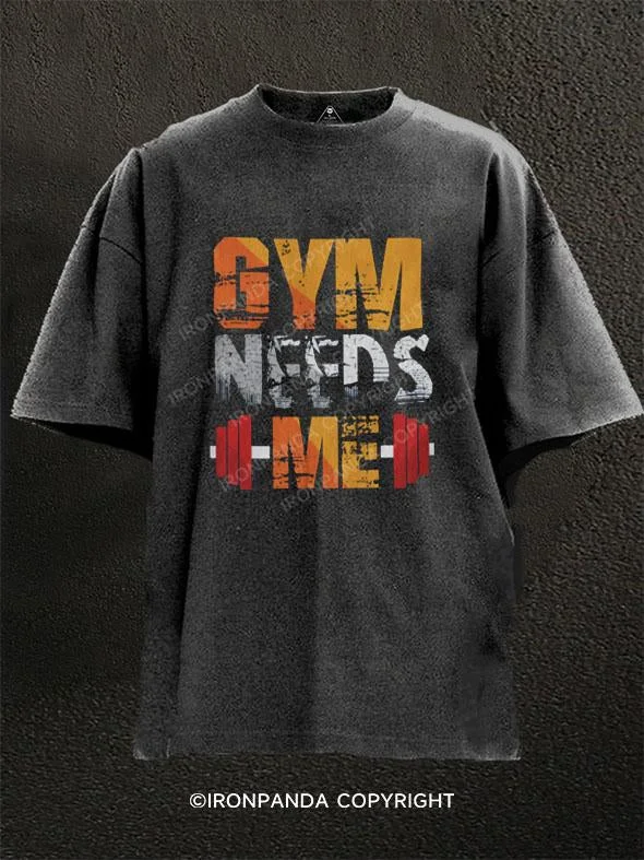 T-shirts for charity events and fundraising-Gym Needs Me Washed Gym Shirt