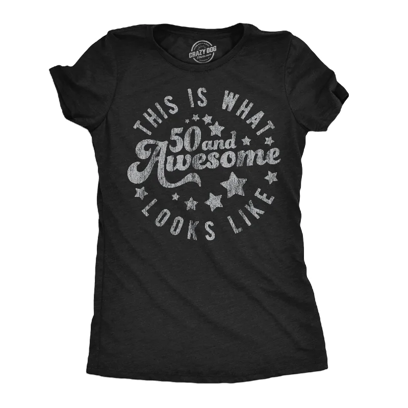 T-shirts for small business promotional use-This Is What 50 And Awesome Looks Like Women's T Shirt