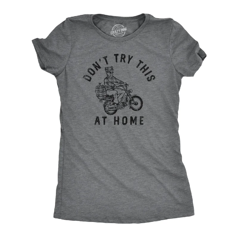 Simple T-shirts for minimalistic fashion-Dont Try This At Home Women's T Shirt