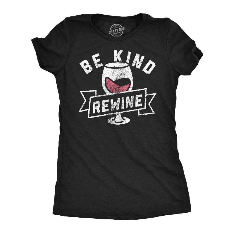 Custom printed T-shirts with logos-Be Kind And Rewine Women's T Shirt