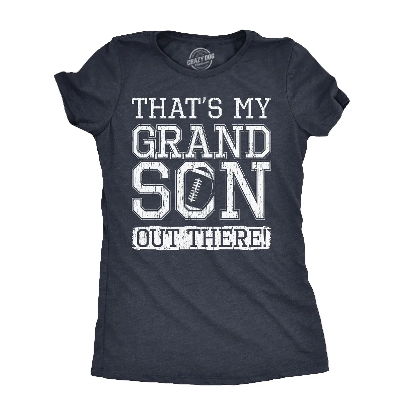 T-shirts with bold prints for stand-out style-Thats My Grandson Out There Women's T Shirt