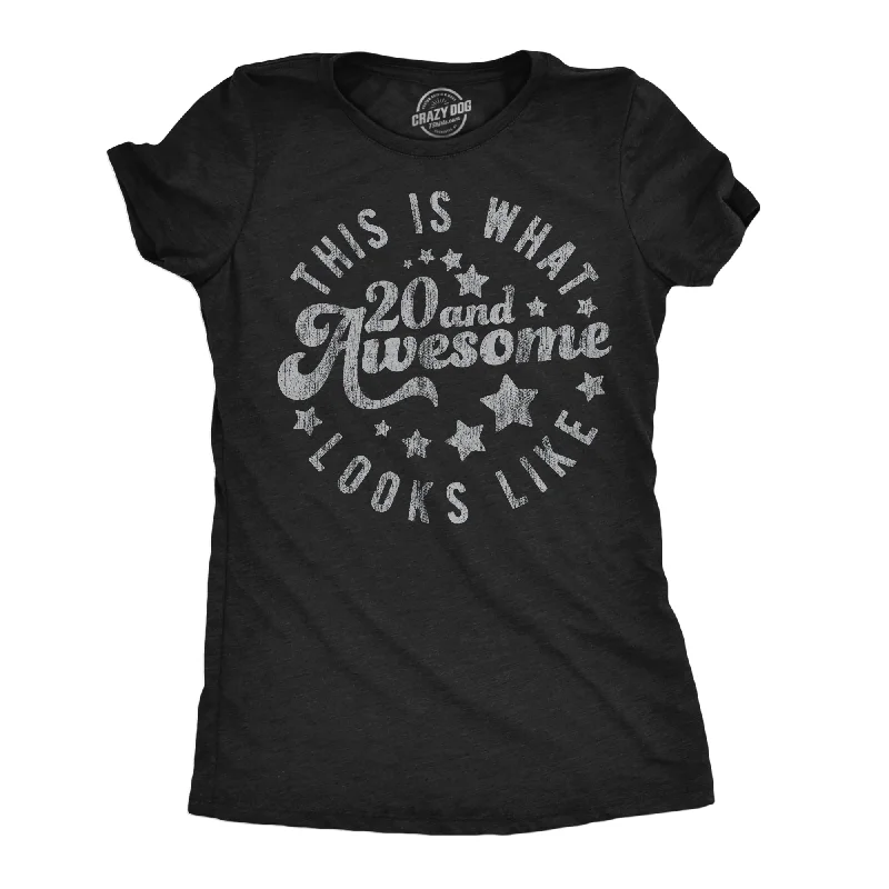 Classic white T-shirts for versatile outfits-This Is What 20 And Awesome Looks Like Women's T Shirt