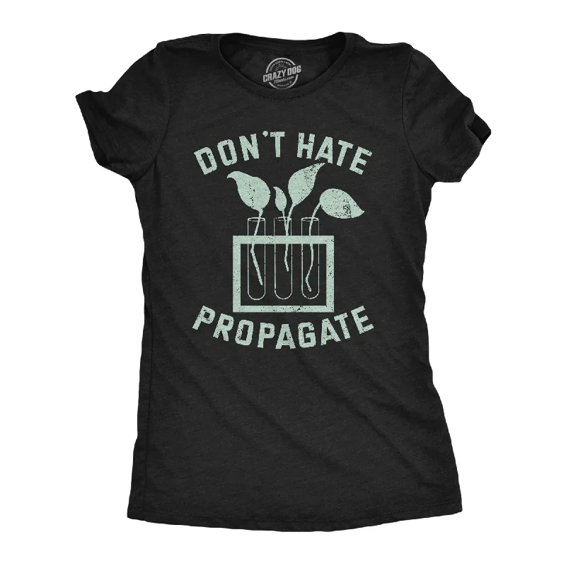 Colorful T-shirts for vibrant summer looks-Dont Hate Propagate Women's T Shirt