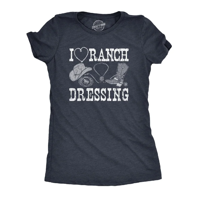 T-shirts for art lovers with custom prints-I Heart Ranch Dressing Women's T Shirt