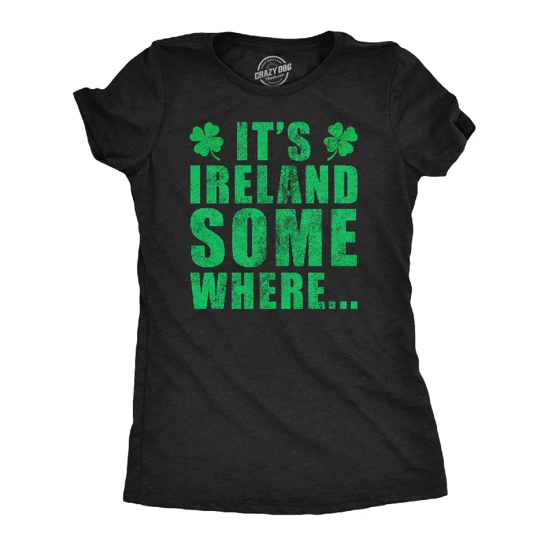 Affordable T-shirts for bulk orders-Its Ireland Somewhere Women's T Shirt