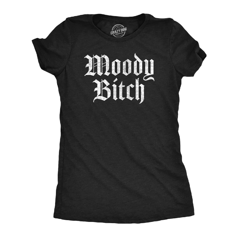 T-shirts for road trips with fun graphics-Moody Bitch Women's T Shirt