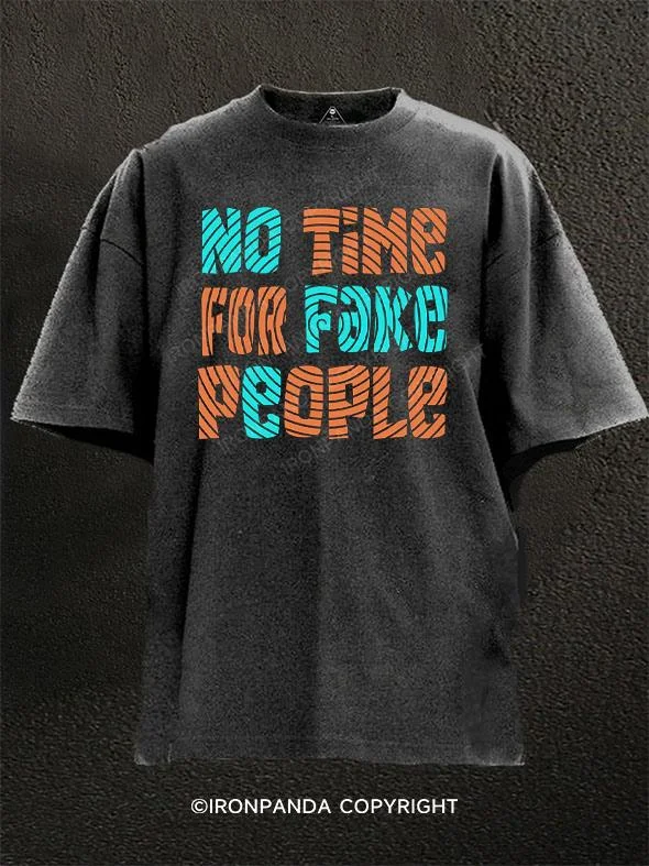 T-shirts with bold slogans for strong statements-No Time For Fake People Washed Gym Shirt