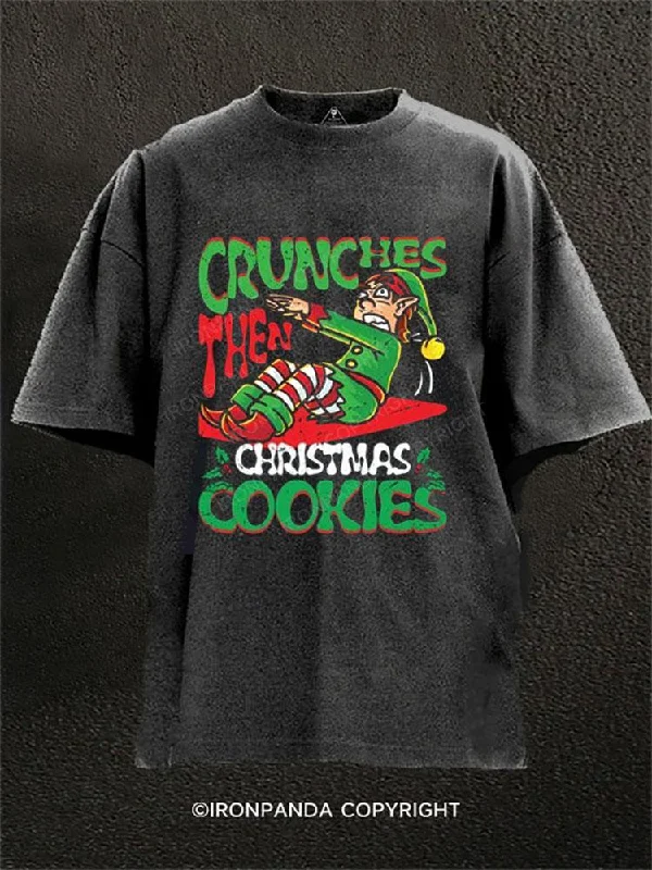 Soft-touch T-shirts for ultimate comfort-Crunches Then Christmas Cookies Washed Gym Shirt