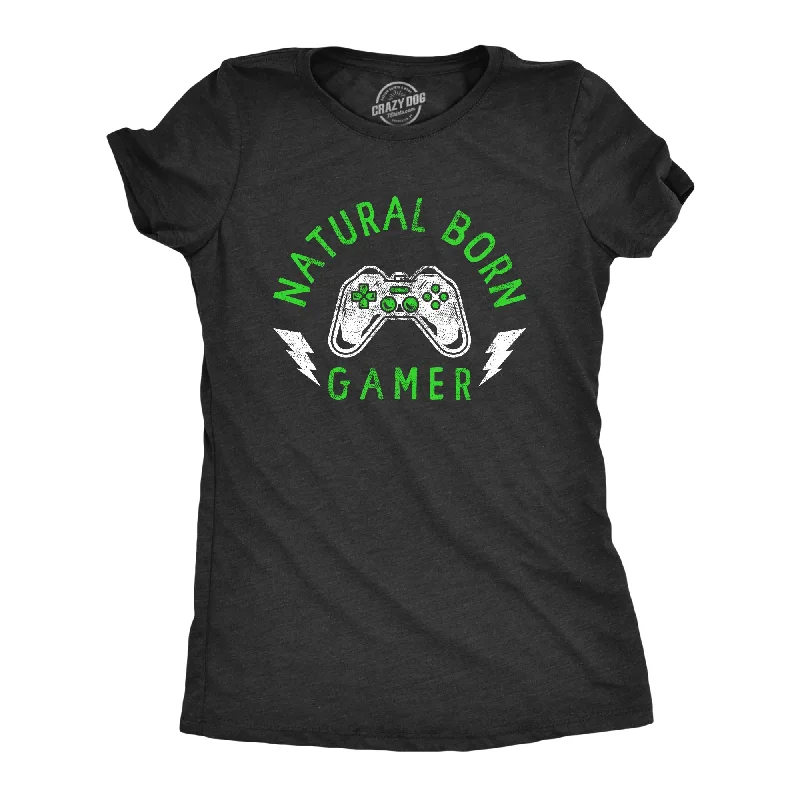 Funny T-shirts with sarcastic or witty messages-Natural Born Gamer Women's T Shirt