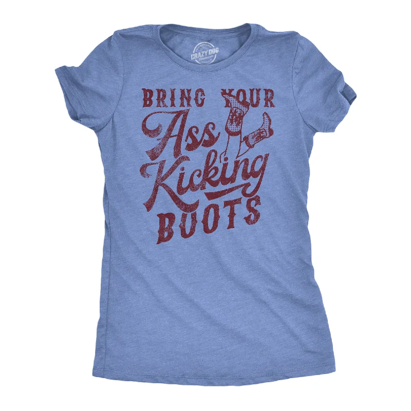 T-shirts for casual outfits with chic designs-Bring Your Ass Kicking Boots Women's T Shirt