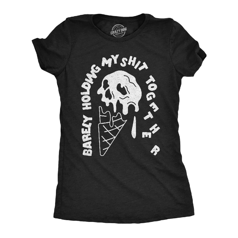 Cool T-shirts with seasonal graphics for summer or winter-Barely Holding My Shit Together Women's T Shirt