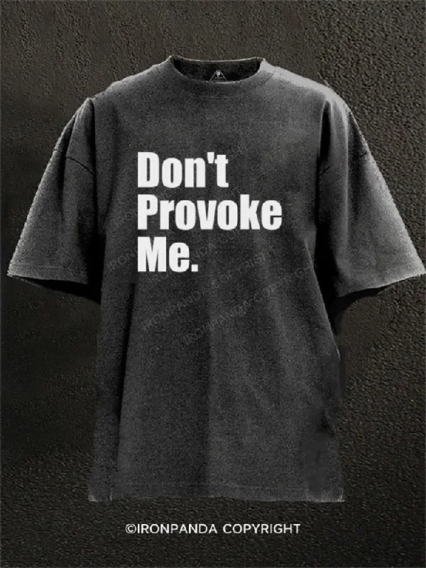 Best quality T-shirts for screen printing-Don't Provoke Me Washed Gym Shirt