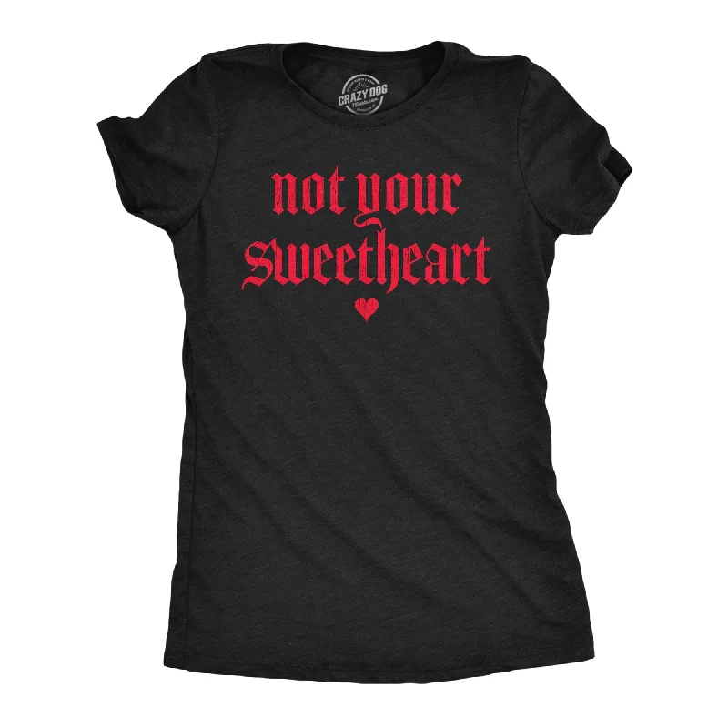 Cool graphic T-shirts with sports themes-Not Your Sweatheart Women's T Shirt