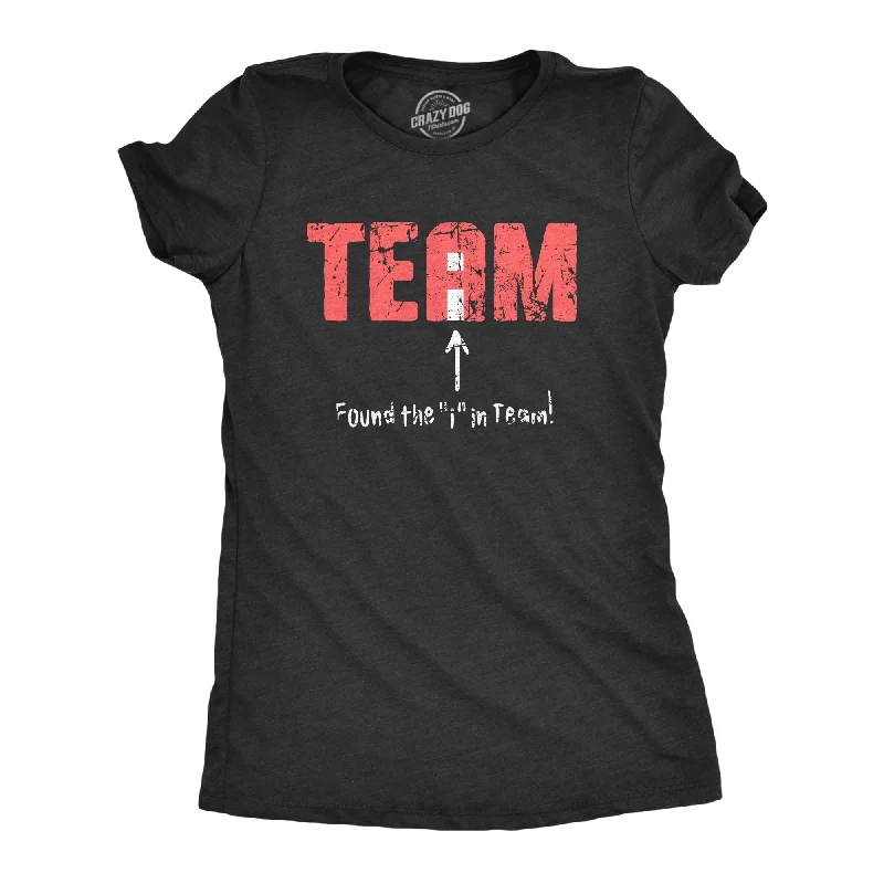 Performance T-shirts for sports and active wear-Found The I In Team Women's T Shirt