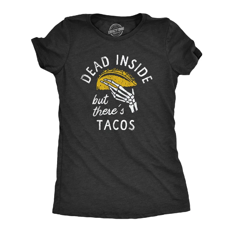 Stylish T-shirts with graphic designs for casual wear-Dead Inside But Theres Tacos Women's T Shirt