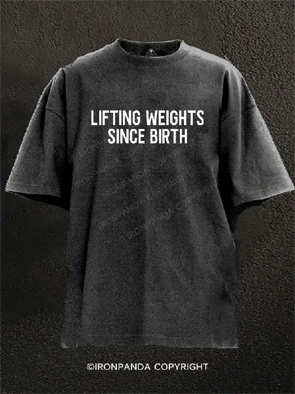 High-quality cotton T-shirts for breathable comfort-LIFTING WEIGHTS SINCE BIRTH Washed Gym Shirt