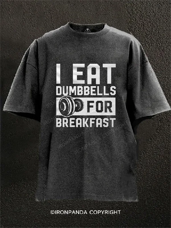 T-shirts with humorous slogans for fun fashion-I Eat Dumbbells For Breakfast Washed Gym Shirt