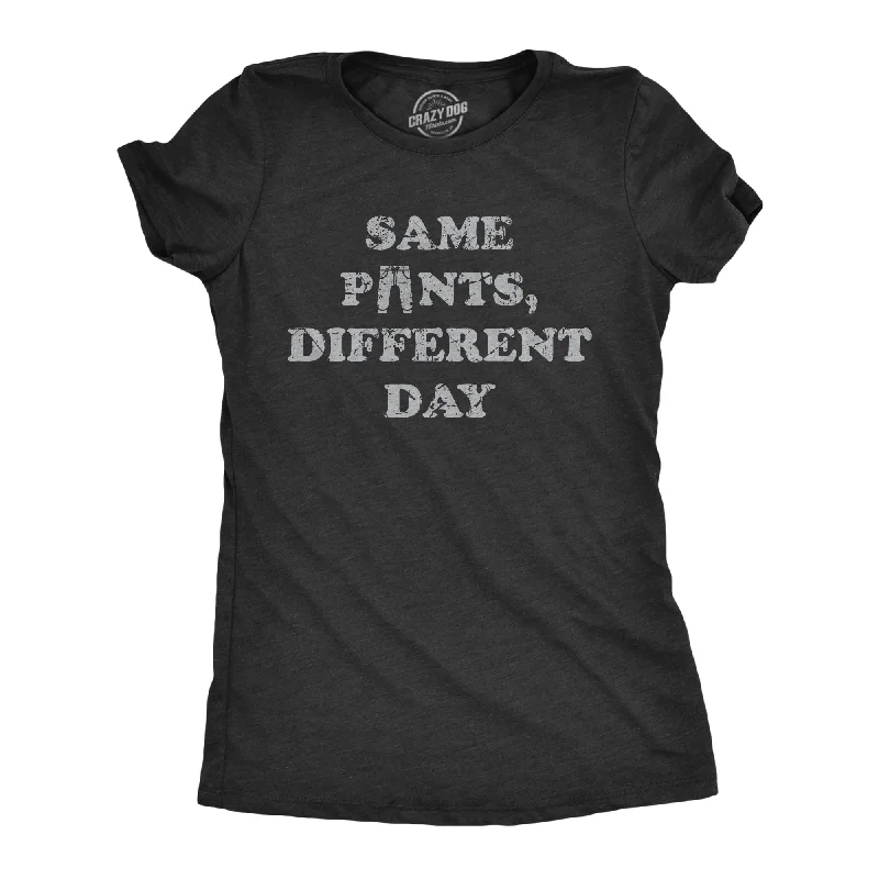 T-shirts for casual office attire-Same Pants Different Day Women's T Shirt