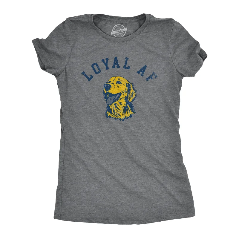 High-quality T-shirts for team events-Loyal AF Women's T Shirt