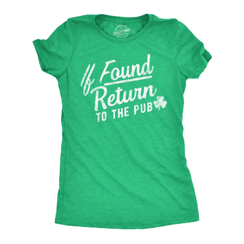 T-shirts for gym workouts and fitness activities-If Found Return To The Pub Women's T Shirt