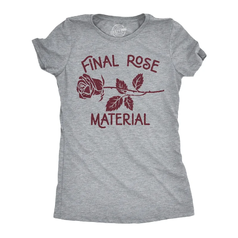 Custom T-shirts with detailed designs for unique fashion-Final Rose Material Women's T Shirt