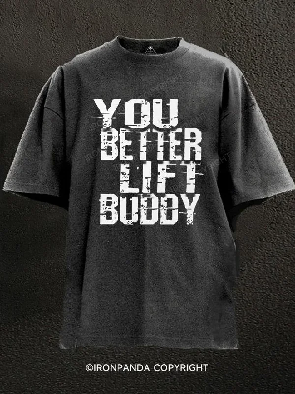 Personalized T-shirts for wedding parties-You Better Lift Buddy Washed Gym Shirt